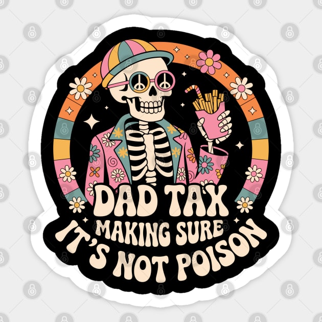 Dad Tax Making Sure It's Not Poison Fathers Day Vintage Sticker by JessArty